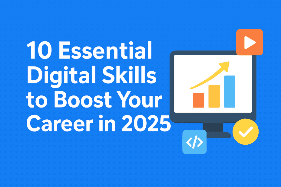 10 Essential Digital Skills to Boost Your Career in 2025