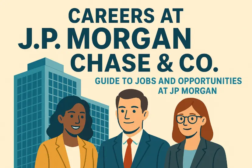 Careers at JP Morgan Chase & Co.: Guide to Jobs and Opportunities at JP Morgan.