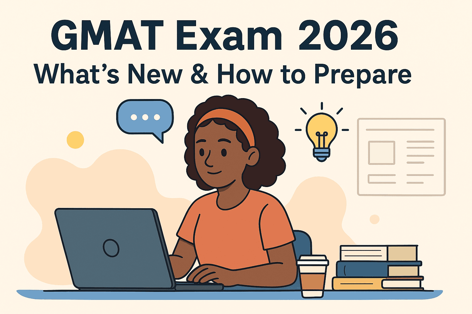GMAT Exam 2026: What’s New & How to Prepare