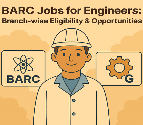 BARC Jobs for Engineers: Branch-wise Eligibility & Opportunities