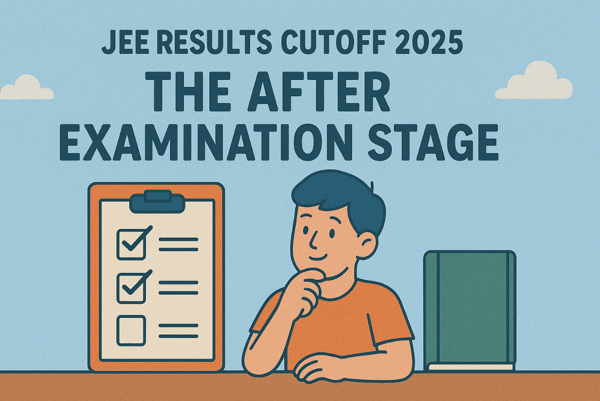 JEE Results Cutoff 2025: The after Examination Stage