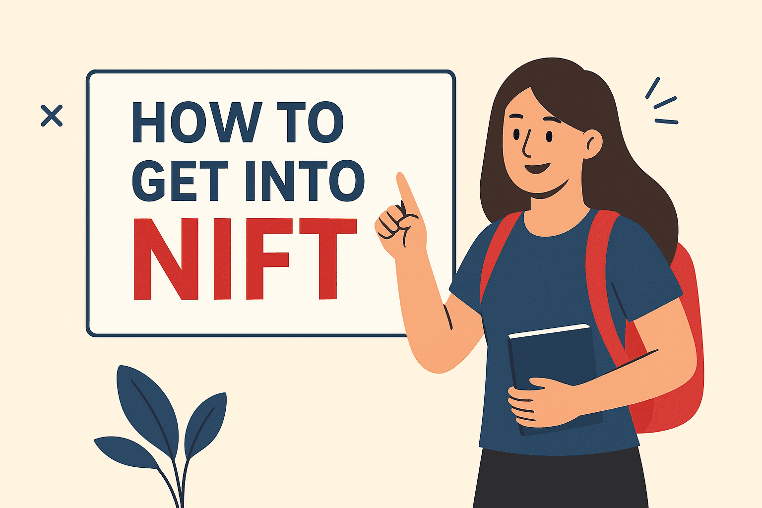 Step-by-Step Guide on How to Crack NIFT Entrance Exam
