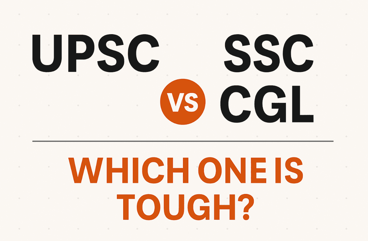 UPSC VS SSC CGL : Which one is tough?